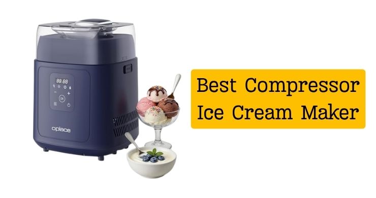 Best Compressor Ice Cream Maker
