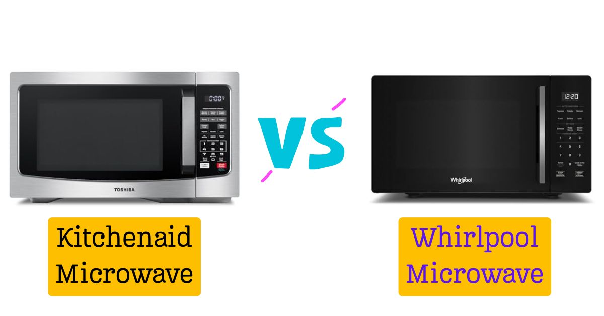 Kitchenaid vs Whirlpool Microwave