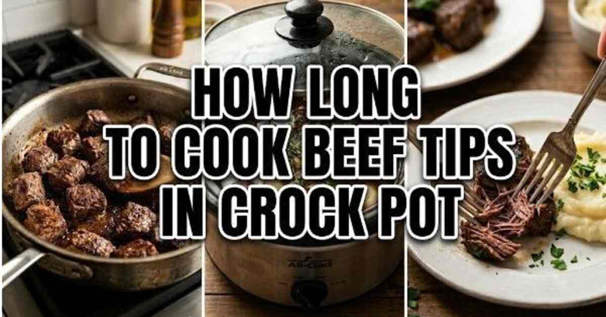 how long to cook beef tips in crock pot​