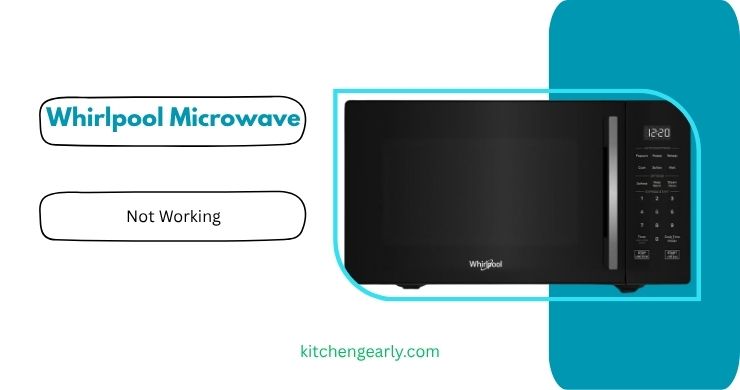whirlpool microwave not working